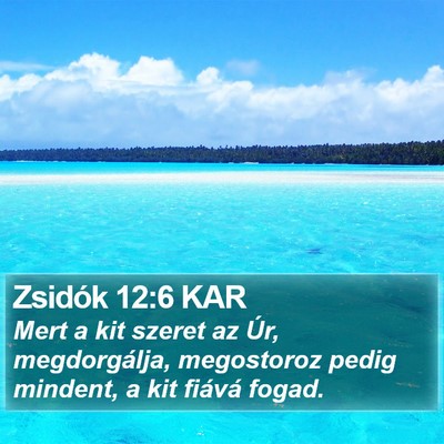 Zsidók 12:6 KAR Bible Verse Image