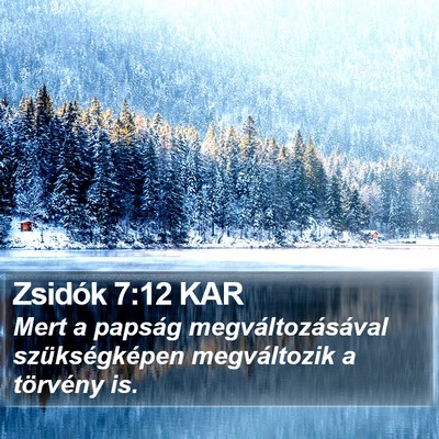 Zsidók 7:12 KAR Bible Verse Image