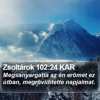 Zsoltárok 102:24 KAR Bible Verse Image