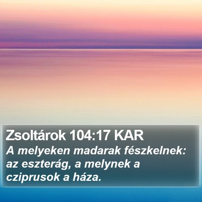 Zsoltárok 104:17 KAR Bible Verse Image