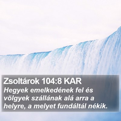 Zsoltárok 104:8 KAR Bible Verse Image