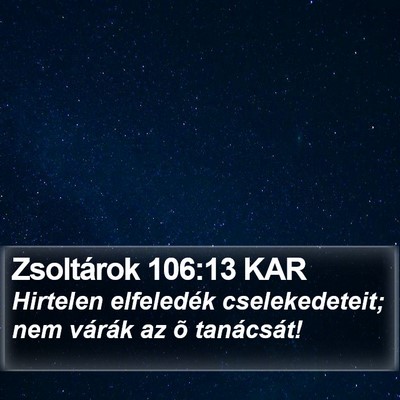 Zsoltárok 106:13 KAR Bible Verse Image