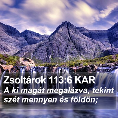 Zsoltárok 113:6 KAR Bible Verse Image