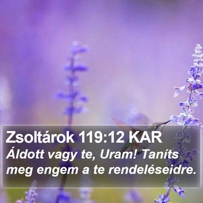 Zsoltárok 119:12 KAR Bible Verse Image