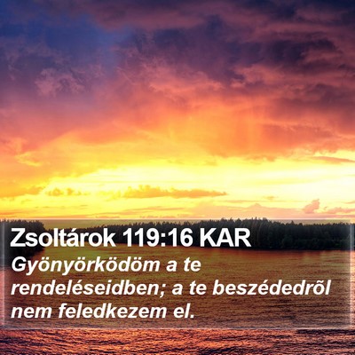 Zsoltárok 119:16 KAR Bible Verse Image