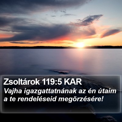 Zsoltárok 119:5 KAR Bible Verse Image