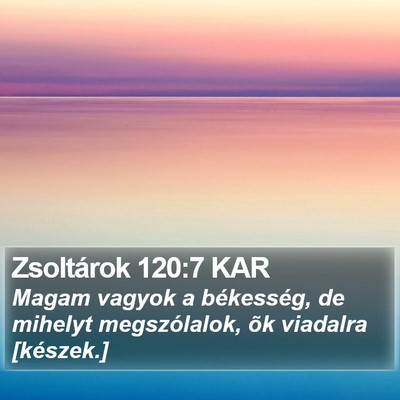 Zsoltárok 120:7 KAR Bible Verse Image