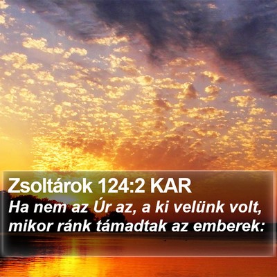 Zsoltárok 124:2 KAR Bible Verse Image