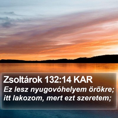 Zsoltárok 132:14 KAR Bible Verse Image