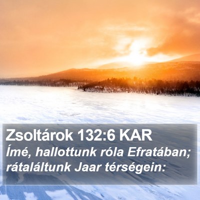 Zsoltárok 132:6 KAR Bible Verse Image