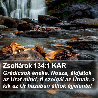 Zsoltárok 134:1 KAR Bible Verse Image