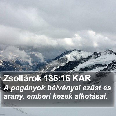 Zsoltárok 135:15 KAR Bible Verse Image