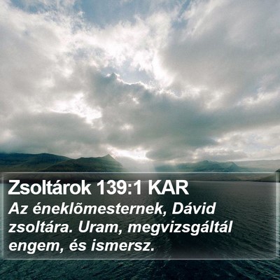 Zsoltárok 139:1 KAR Bible Verse Image