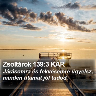 Zsoltárok 139:3 KAR Bible Verse Image