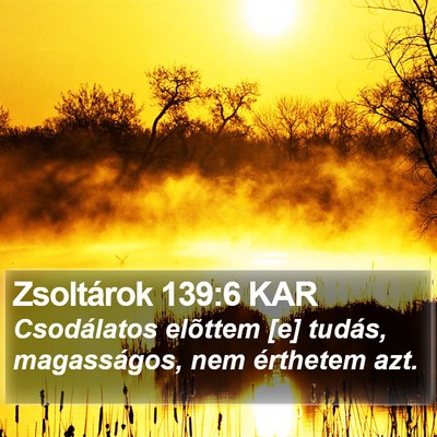 Zsoltárok 139:6 KAR Bible Verse Image
