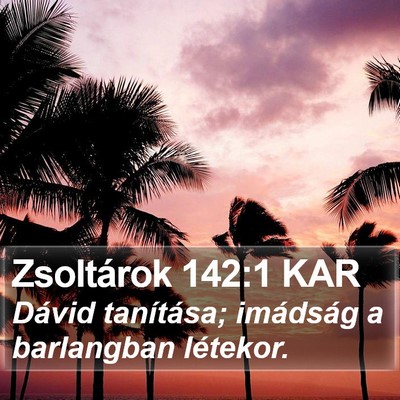 Zsoltárok 142:1 KAR Bible Verse Image