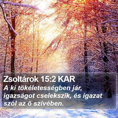 Zsoltárok 15:2 KAR Bible Verse Image
