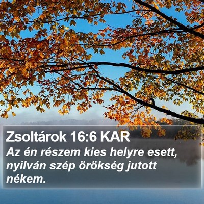 Zsoltárok 16:6 KAR Bible Verse Image