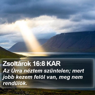 Zsoltárok 16:8 KAR Bible Verse Image