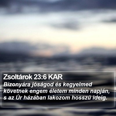 Zsoltárok 23:6 KAR Bible Verse Image