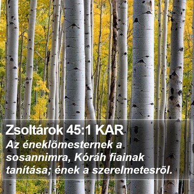 Zsoltárok 45:1 KAR Bible Verse Image