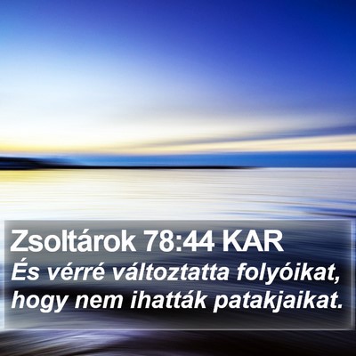 Zsoltárok 78:44 KAR Bible Verse Image