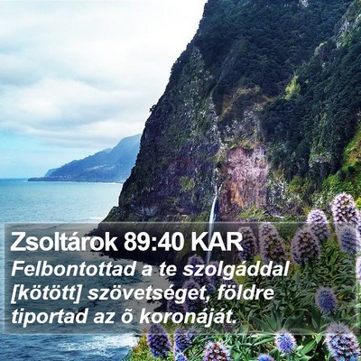 Zsoltárok 89:40 KAR Bible Verse Image