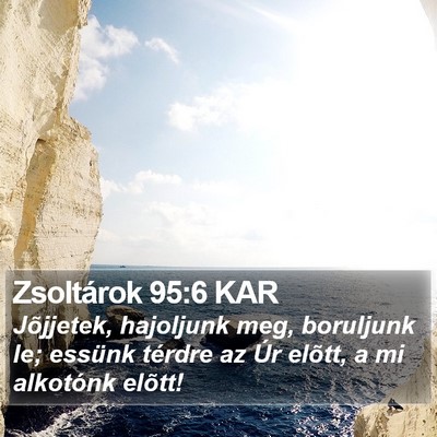 Zsoltárok 95:6 KAR Bible Verse Image