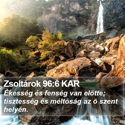 Zsoltárok 96:6 KAR Bible Verse Image
