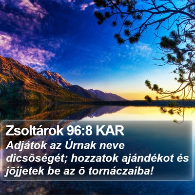 Zsoltárok 96:8 KAR Bible Verse Image