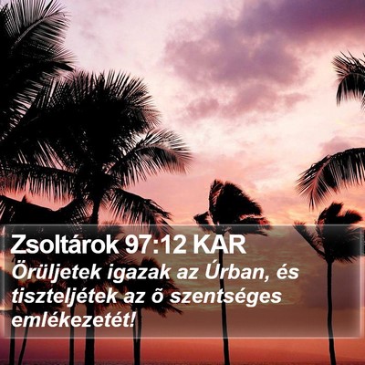 Zsoltárok 97:12 KAR Bible Verse Image