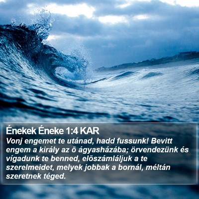 Énekek Éneke 1:4 KAR Bible Verse Image