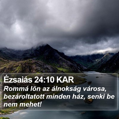 Ézsaiás 24:10 KAR Bible Verse Image