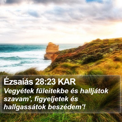Ézsaiás 28:23 KAR Bible Verse Image