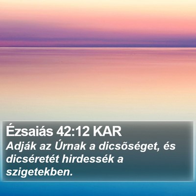 Ézsaiás 42:12 KAR Bible Verse Image
