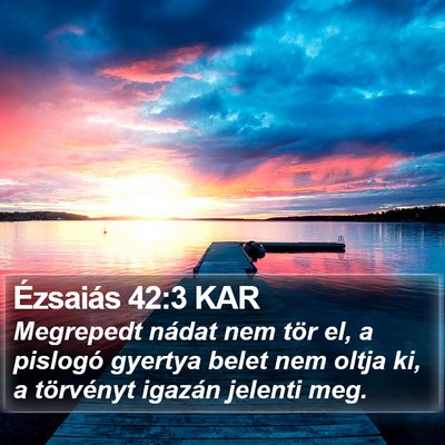 Ézsaiás 42:3 KAR Bible Verse Image