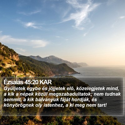 Ézsaiás 45:20 KAR Bible Verse Image