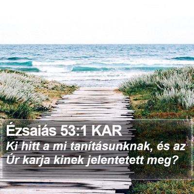 Ézsaiás 53:1 KAR Bible Verse Image