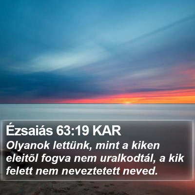 Ézsaiás 63:19 KAR Bible Verse Image
