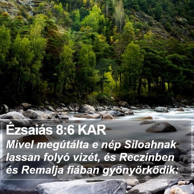 Ézsaiás 8:6 KAR Bible Verse Image