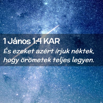 Picture 02 - 1 János 1:4 KAR - És ezeket azért írjuk néktek, hogy örömetek - Bible Verse Picture