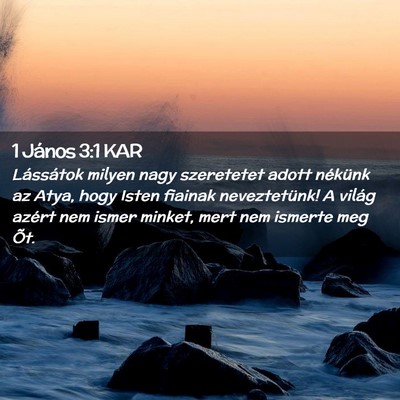 Picture 02 - 1 János 3:1 KAR - Lássátok milyen nagy szeretetet adott nékünk - Bible Verse Picture