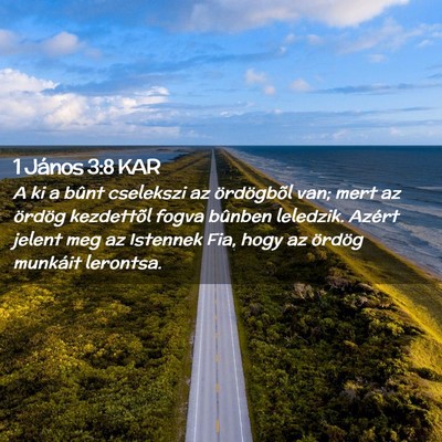 Picture 02 - 1 János 3:8 KAR - A ki a bûnt cselekszi az ördögbõl van; mert - Bible Verse Picture
