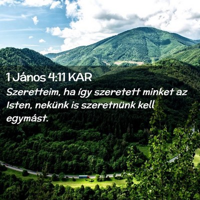 Picture 02 - 1 János 4:11 KAR - Szeretteim, ha így szeretett minket az Isten, - Bible Verse Picture