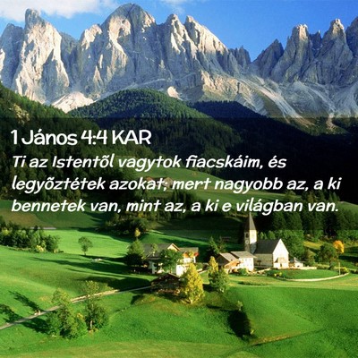 Picture 02 - 1 János 4:4 KAR - Ti az Istentõl vagytok fiacskáim, és - Bible Verse Picture