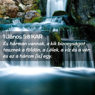 Picture 02 - 1 János 5:8 KAR - És hárman vannak, a kik bizonyságot tesznek a - Bible Verse Picture