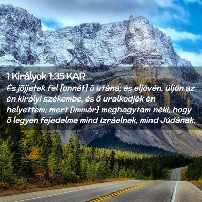 Picture 02 - 1 Királyok 1:35 KAR - És jõjjetek fel [onnét] õ utána; és - Bible Verse Picture