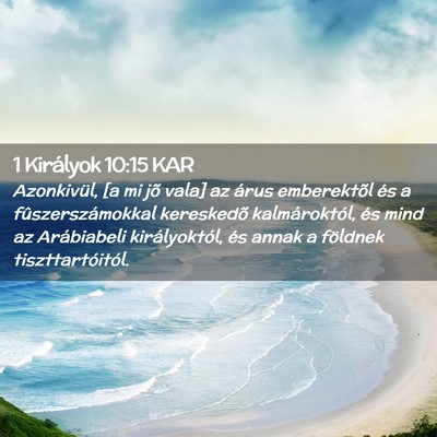 Picture 02 - 1 Királyok 10:15 KAR - Azonkivül, [a mi jõ vala] az árus emberektõl - Bible Verse Picture