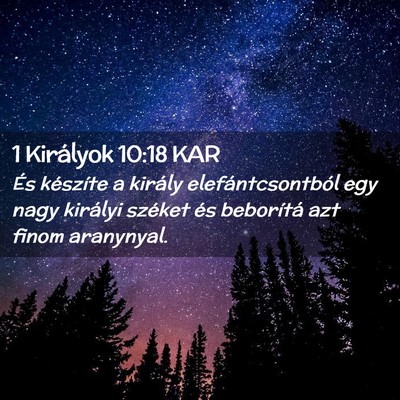 Picture 02 - 1 Királyok 10:18 KAR - És készíte a király elefántcsontból egy - Bible Verse Picture