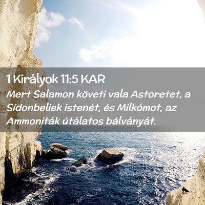 Picture 02 - 1 Királyok 11:5 KAR - Mert Salamon követi vala Astoretet, a - Bible Verse Picture